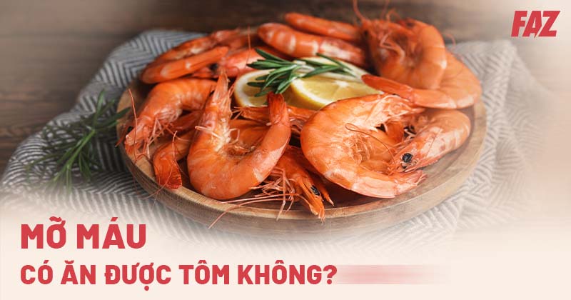 Mỡ máu cao có ăn được tôm không? Những lưu ý cần biết