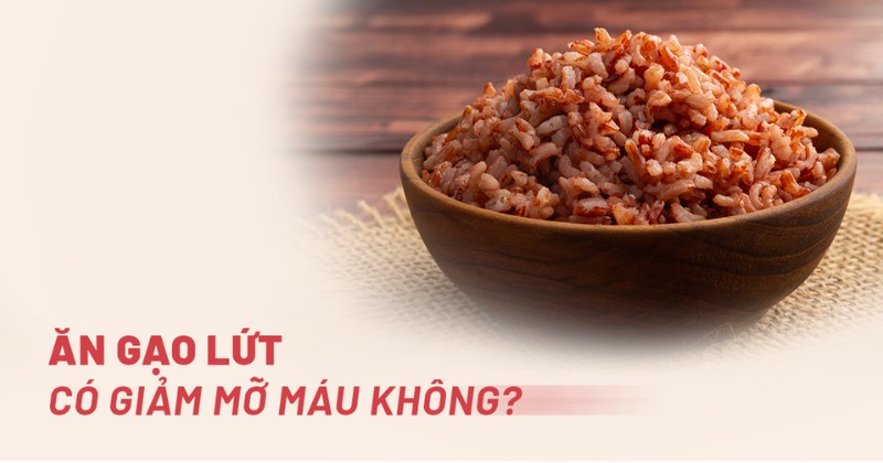 Chọn thực đơn ăn gạo lứt có giảm mỡ máu không?