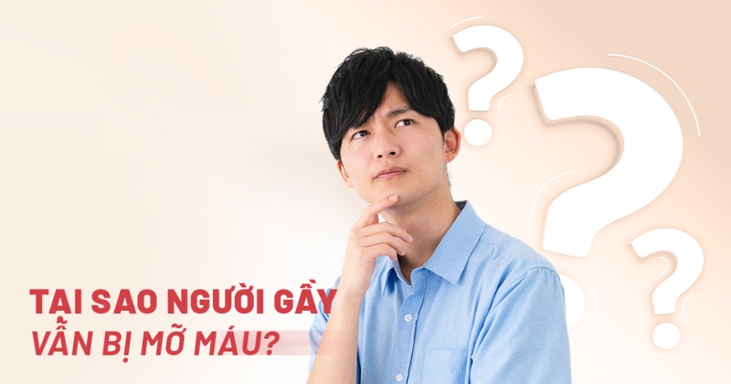 tại sao người gầy vẫn bị mỡ máu